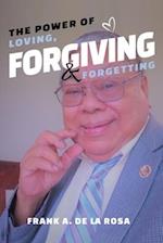 The Power of Loving, Forgiving, & Forgetting 