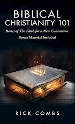 Biblical Christianity 101: Basics of the Faith for a New Generation 