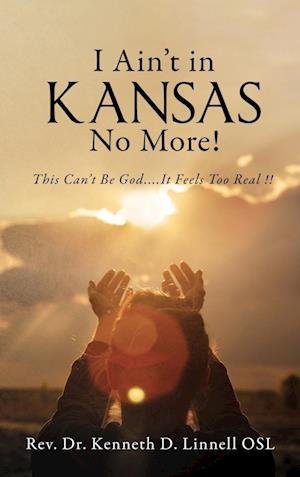 I Ain't In Kansas No More!: This Can't Be God.... It Feels Too Real !!