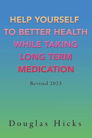 Help Yourself to Better Health While Taking Long Term Medication