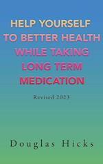 Help Yourself to Better Health While Taking Long Term Medication 