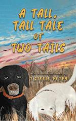 A Tall, Tall tale of Two Tails 
