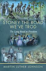 Stoney The Road We've Trod: The Long Road to Freedom 