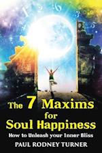 The 7 Maxims for Soul Happiness