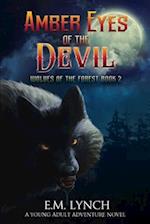 Amber Eyes of the Devil: Wolves of the Forest Book 2 