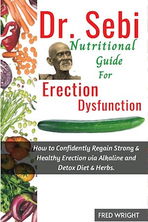 Dr. Sebi Nutritional Guide for  Erectile Dysfunction