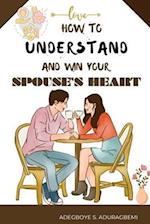 How to understand and win Your Spouse's Heart