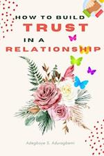 How to Build Trust in a Relationship