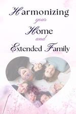 Harmonizing your Home and extended family