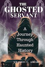 THE GHOSTED SERVANT