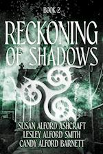 Reckoning of Shadows: Book 2 