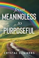 From Meaningless to Purposeful 