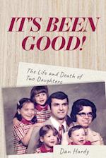 It's Been Good!: The Life and Death of Two Daughters 