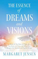 The Essence of Dreams and Visions