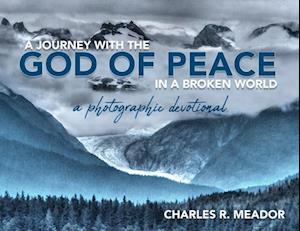 A Journey with the God of Peace in a Broken World