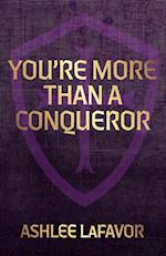 You're More than a Conqueror 