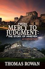 From Mercy to Judgment: The Story of Nineveh, An Exposition 