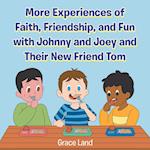 More Experiences of Faith, Friendship, and Fun with Johnny and Joey and Their New Friend Tom