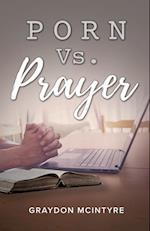 Porn vs. Prayer