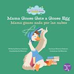 Mama Goose Gets a Goose Egg (Mamá Ganso Anda Por Las Nube) Bilingual Eng/Spa