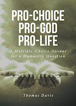 Pro-Choice Pro-God Pro-Life