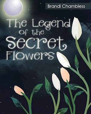 The Legend of the Secret Flowers