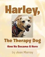 Harley, the Therapy Dog: How He Became a Hero 