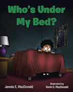 Who's Under My Bed?