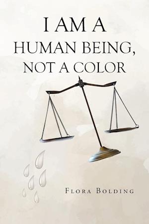 I AM A HUMAN BEING, NOT A COLOR