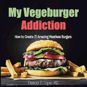 My Vegeburger Addiction