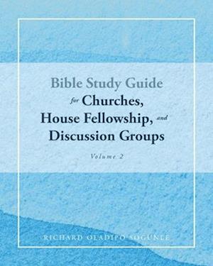 BIBLE STUDY GUIDE for Churches, House Fellowship, and Discussion Groups