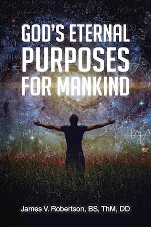 GOD'S ETERNAL PURPOSES FOR MANKIND