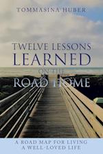 Twelve Lessons Learned On The Road Home