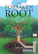 THE FORSAKEN ROOT