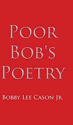 Poor Bob's Poetry 