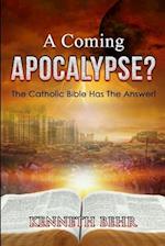 A Coming Apocalypse?: The Catholic Bible Has the Answer! 