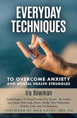 Everyday Techniques to Overcome Anxiety: and Mental Health Struggles 