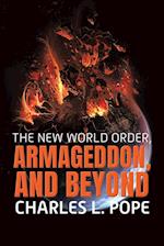 THE NEW WORLD ORDER, ARMAGEDDON, AND BEYOND 