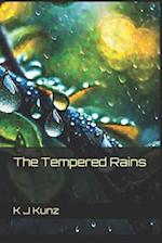 The Tempered Rains