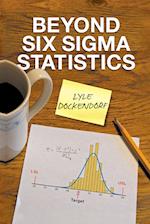 Beyond Six Sigma Statistics