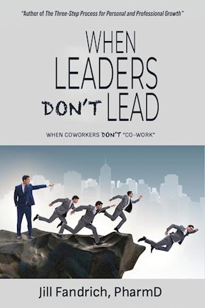 When Leaders Don't Lead; When Coworkers Don't "Co-Work"