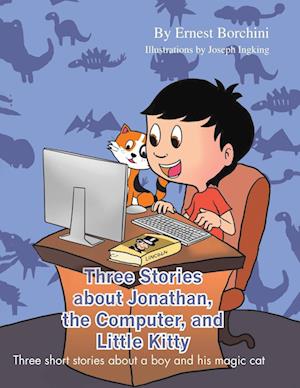 Three Stories about Jonathan, the Computer and Little Kitty