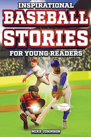 Inspirational Baseball Stories for Young Readers