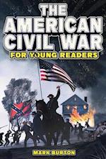The American Civil War for Young Readers