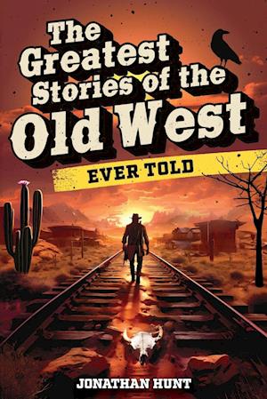 The Greatest Stories of the Old West Ever Told