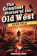 The Greatest Stories of the Old West Ever Told