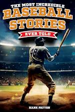 The Most Incredible Baseball Stories Ever Told