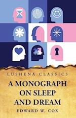 A Monograph on Sleep and Dream Their Physiology and Psychology 