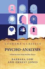 Psycho-Analysis A Brief Account of the Freudian Theory 