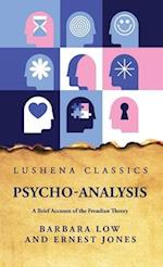 Psycho-Analysis A Brief Account of the Freudian Theory